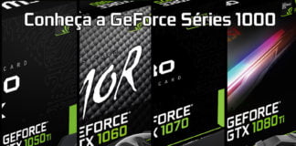 Conheça a série GeForce 1000 séries